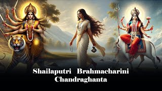 Shailaputri, Brahmacharani, and Chandrakanta video thumbnail